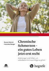 Chronische Schmerzen - ein gutes Leben jetzt erst recht