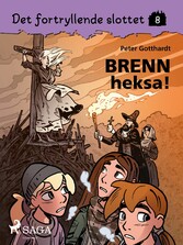 Det fortryllende slottet 8 - Brenn heksa!