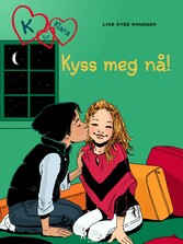 K for Klara 3 - Kyss meg nå!