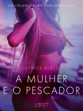 A mulher e o pescador - Conto Erótico