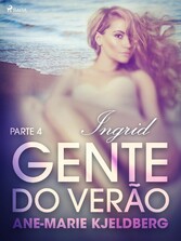 Gente do verão Parte 4: Ingrid - Conto Erótico