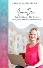 ImmoDea - Das Geheimnis für deinen Erfolg als Immobilienmaklerin