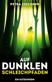 Auf dunklen Schleichpfaden