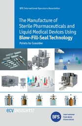 The Manufacture of Sterile Pharmaceuticals and Liquid Medical Devices Using Blow-Fill-Seal Technology