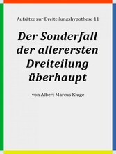 Der Sonderfall der allerersten Dreiteilung überhaupt