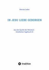 IN JESU LIEBE GEBORGEN - Zwiesprache mit Jesus