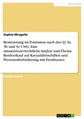 Besteuerung im Tourismus nach den §§ 3a, 3b und 3e UStG. Eine umsatzsteuerrechtliche Analyse zum Thema Bordverkauf auf Kreuzfahrtschiffen und Personenbeförderung mit Fernbussen