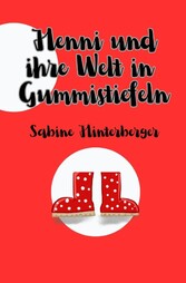 Henni und ihre Welt in Gummistiefeln