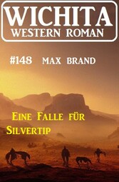 Eine Falle für Silvertip: Wichita Western Roman 148