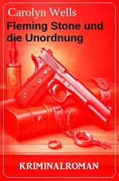 Fleming Stone und die Unordnung: Kriminalroman