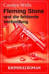 Fleming Stone und die fehlende Verbindung: Kriminalroman