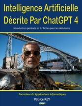 Intelligence Artificielle Decrite par ChatGPT 4