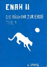 Enah - Die Rückkehr zur Erde: Teil 1