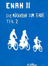 Enah - Die Rückkehr zur Erde: Teil 2