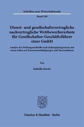 Dienst- und gesellschaftsvertragliche nachvertragliche Wettbewerbsverbote für Gesellschafter-Geschäftsführer einer GmbH.