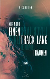 Nur noch einen track lang träumen