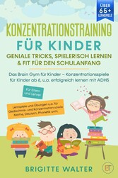 Konzentrationstraining für Kinder - Geniale Tricks, Spielerisch lernen & Fit für den Schulanfang