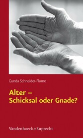 Alter - Schicksal oder Gnade?