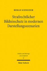 Strafrechtlicher Bildnisschutz in modernen Darstellungsszenarien