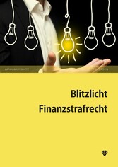 Blitzlicht Finanzstrafrecht