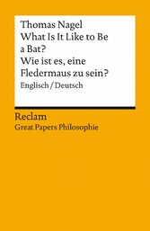 What Is It Like to Be a Bat? / Wie ist es, eine Fledermaus zu sein? (Englisch/Deutsch)