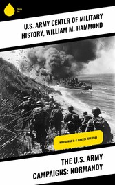 The U.S. Army Campaigns: Normandy