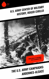 The U.S. Army Campaigns: Ardennes-Alsace