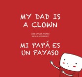 Mi papá es un payaso / My Dad Is a Clown