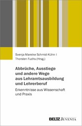 Abbrüche, Ausstiege und andere Wege aus Lehramtsausbildung und Lehrerberuf