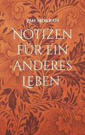 Notizen für ein anderes Leben -Band 01-