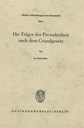 Die Träger der Pressefreiheit nach dem Grundgesetz.