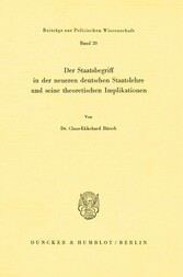 Der Staatsbegriff in der neueren deutschen Staatslehre und seine theoretischen Implikationen.