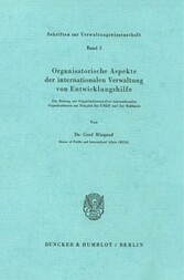 Organisatorische Aspekte der internationalen Verwaltung von Entwicklungshilfe.