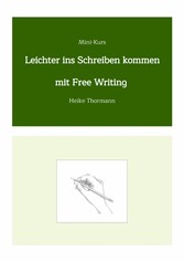 Mini-Kurs: Leichter ins Schreiben kommen mit Free Writing