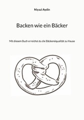 Backen wie ein Bäcker