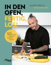 In den Ofen, fertig, los!