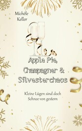 Apple Pie, Champagner und Silvesterchaos