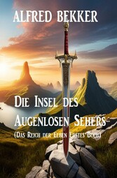 Die Insel des Augenlosen Sehers (Das Reich der Elben Erstes Buch)