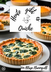 Heute gibt es - Quiche