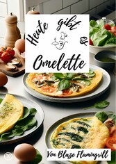 Heute gibt es - Omelette