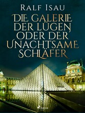 Die Galerie der Lügen oder der unachtsame Schläfer