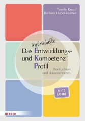 Das individuelle Entwicklungs- und Kompetenzprofil (EKP) für Kinder von 6-12 Jahren. Manual