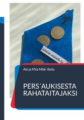 Pers´aukisesta rahataitajaksi