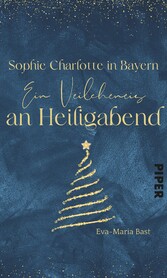 Sophie Charlotte in Bayern - Ein Veilcheneis an Heiligabend