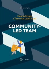 Community-Led Team : How to Create a Team that Leads Itself