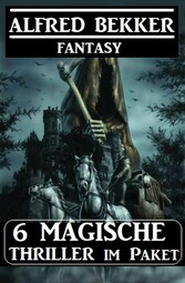 6 Magische Thriller im Paket