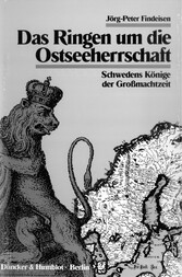 Das Ringen um die Ostseeherrschaft.