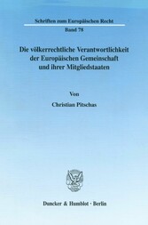 Die völkerrechtliche Verantwortlichkeit der Europäischen Gemeinschaft und ihrer Mitgliedstaaten.