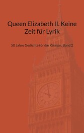 Queen Elizabeth II. Keine Zeit für Lyrik