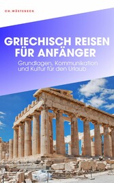 GRIECHISCH REISEN FÜR ANFÄNGER